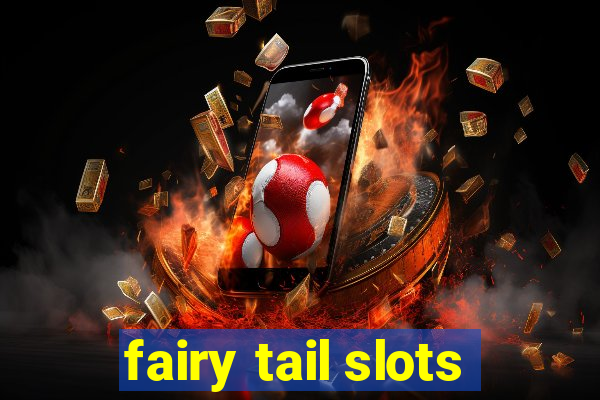 fairy tail slots